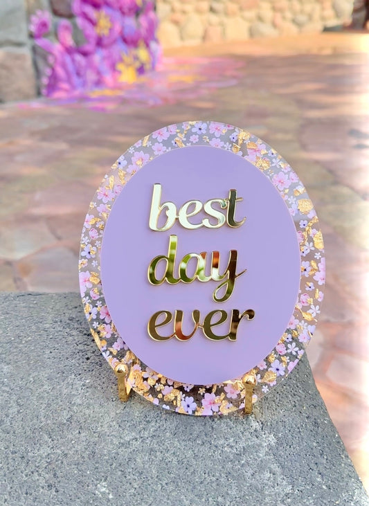 BEST DAY EVER SIGN